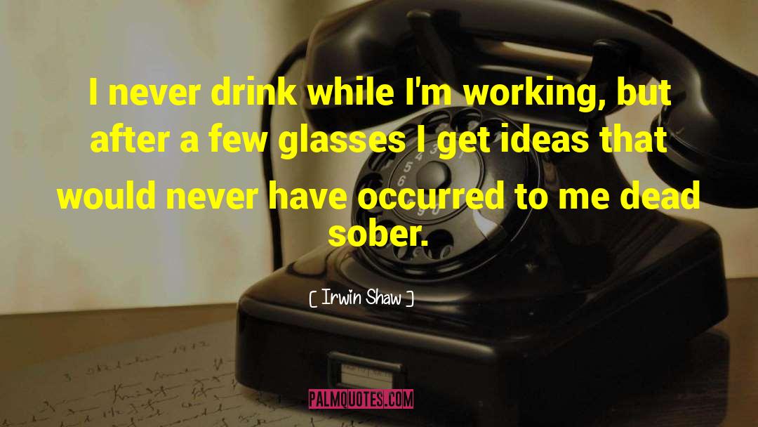 Drinking Champagne quotes by Irwin Shaw