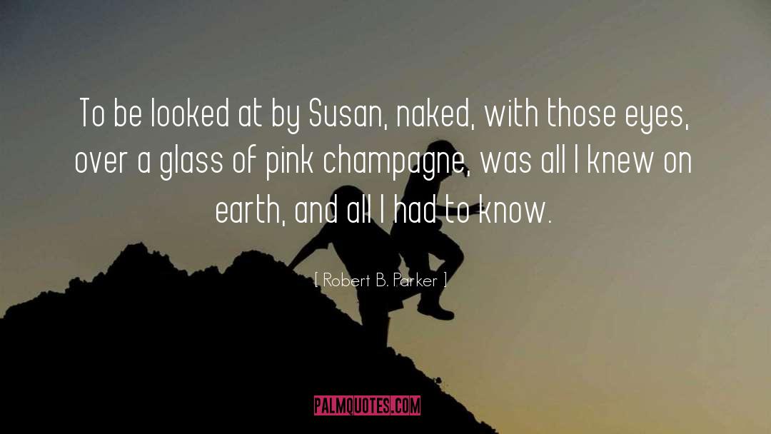 Drinking Champagne quotes by Robert B. Parker