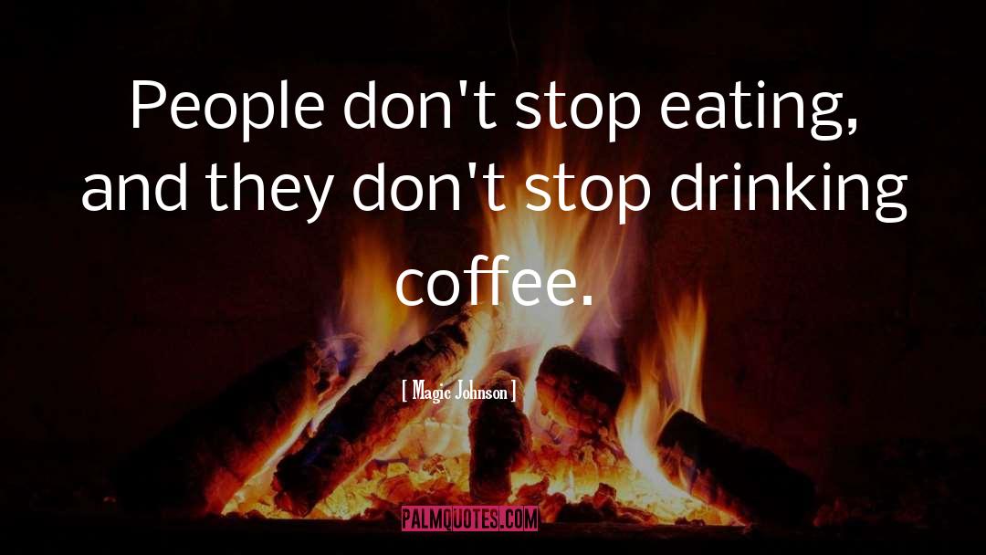 Drinking Coffee quotes by Magic Johnson