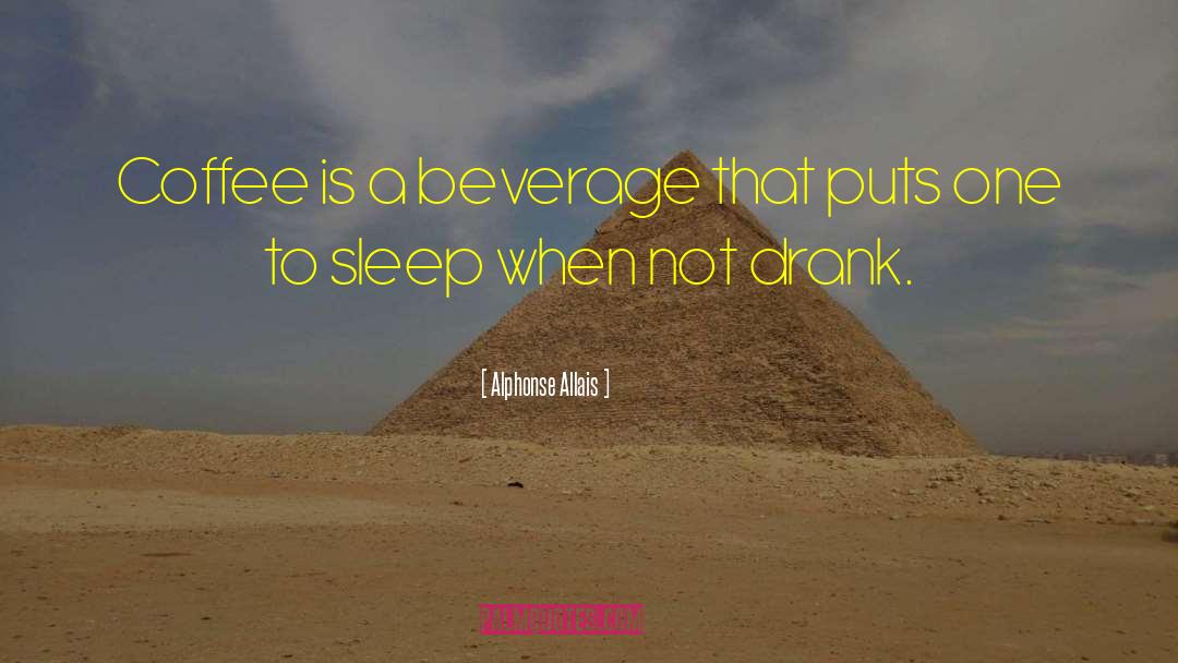 Drinking Coffee quotes by Alphonse Allais