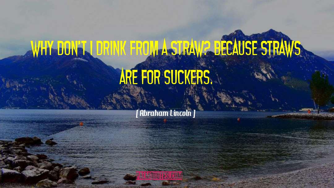 Drinking Funny quotes by Abraham Lincoln