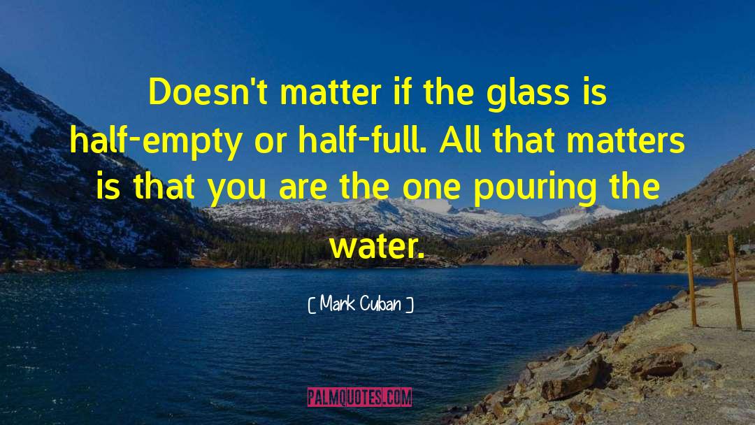Drinking Glasses quotes by Mark Cuban
