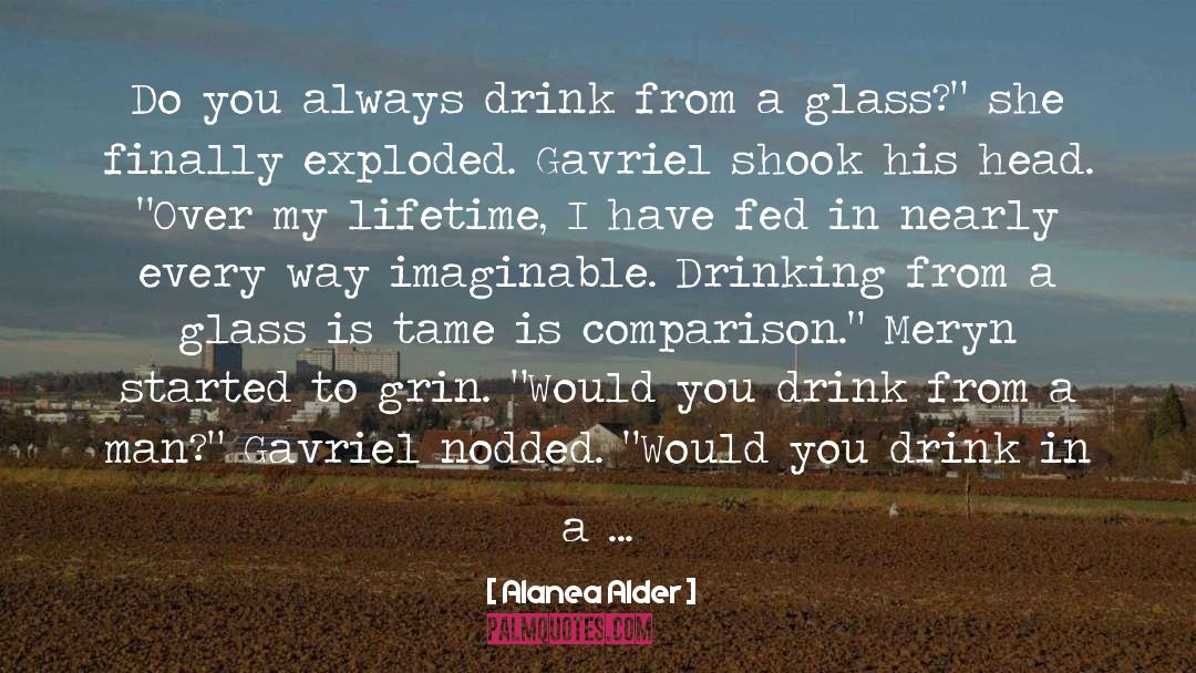 Drinking Glasses quotes by Alanea Alder