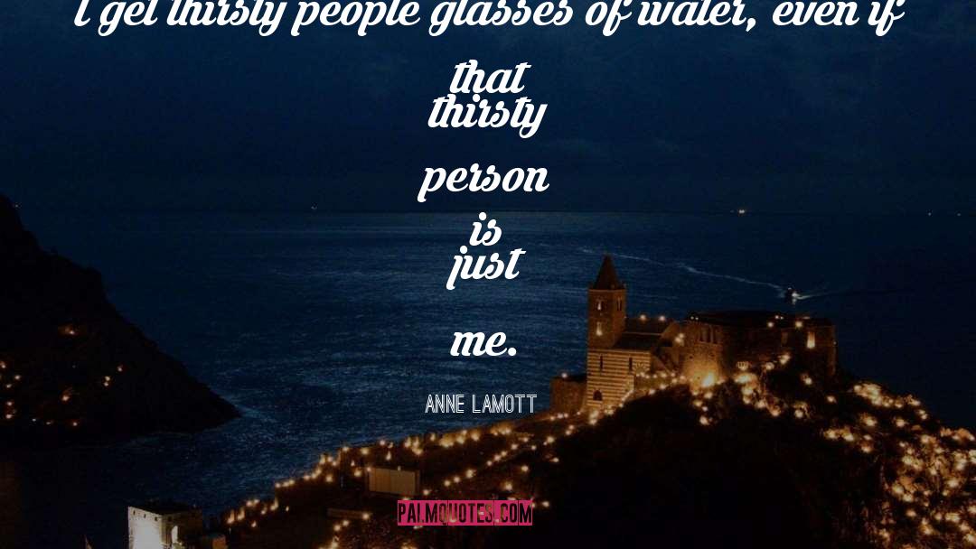 Drinking Glasses quotes by Anne Lamott