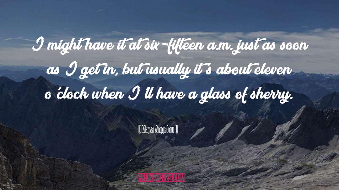 Drinking Glasses quotes by Maya Angelou