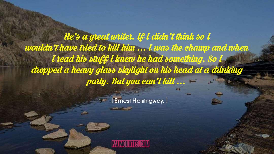 Drinking Party quotes by Ernest Hemingway,