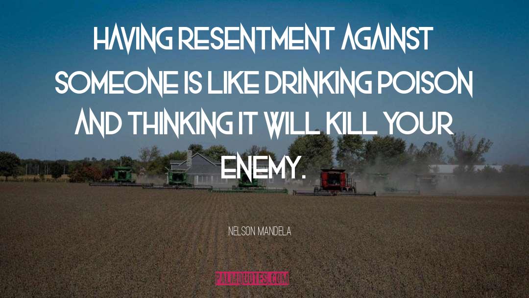 Drinking Poison quotes by Nelson Mandela