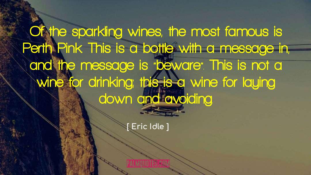 Drinking Poison quotes by Eric Idle