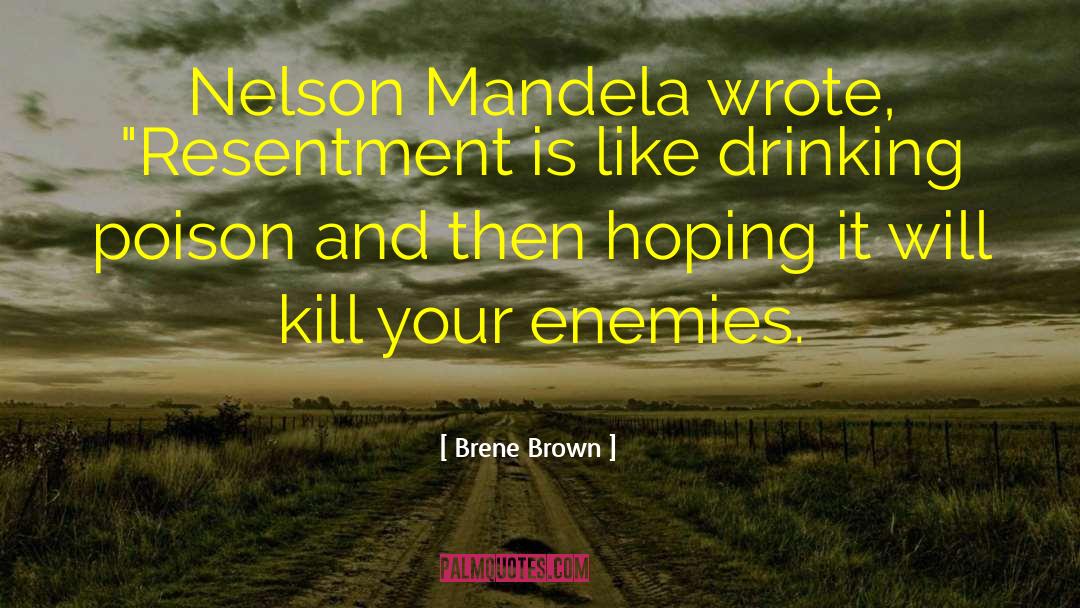 Drinking Poison quotes by Brene Brown