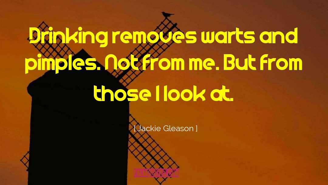 Drinking Poison quotes by Jackie Gleason