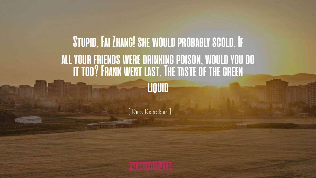 Drinking Poison quotes by Rick Riordan