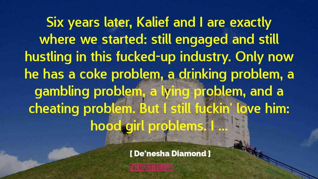 Drinking Problem quotes by De'nesha Diamond