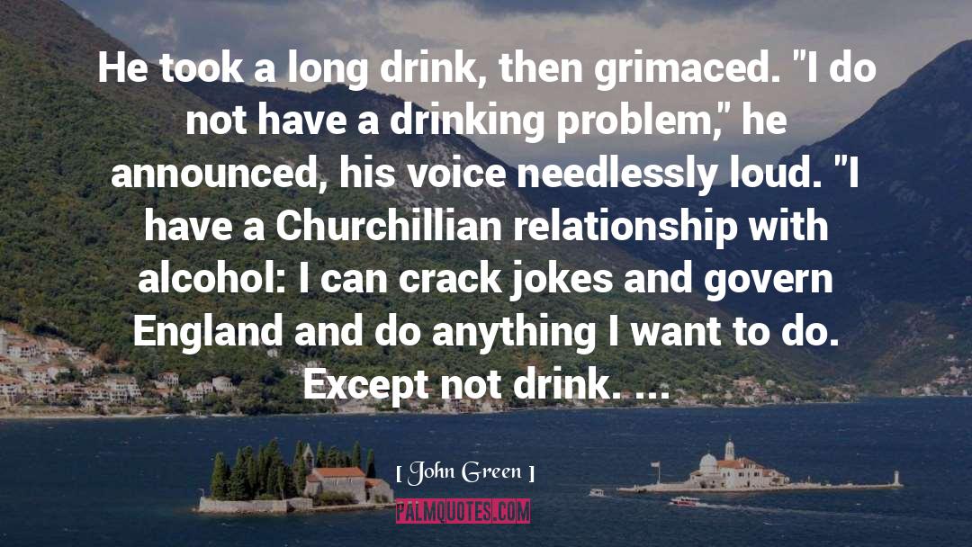 Drinking Problem quotes by John Green