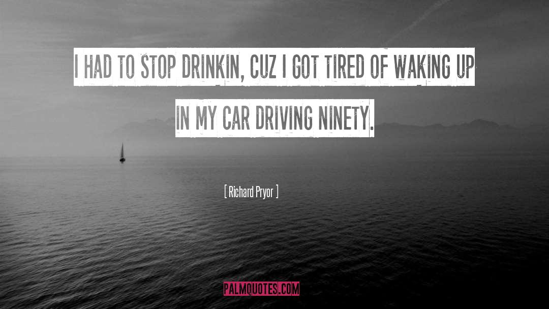 Drinking quotes by Richard Pryor