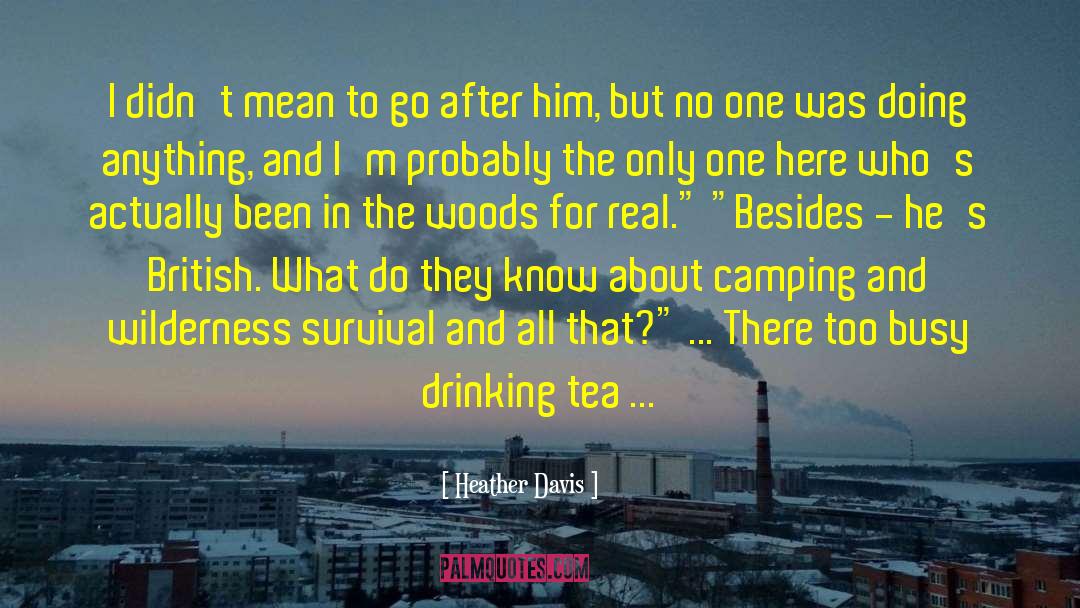 Drinking Tea quotes by Heather Davis