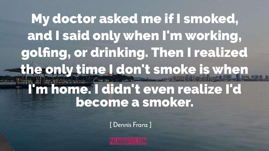 Drinking Toast quotes by Dennis Franz