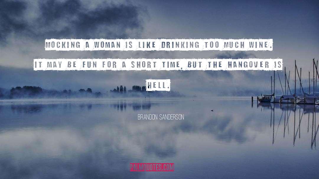 Drinking Too Much quotes by Brandon Sanderson