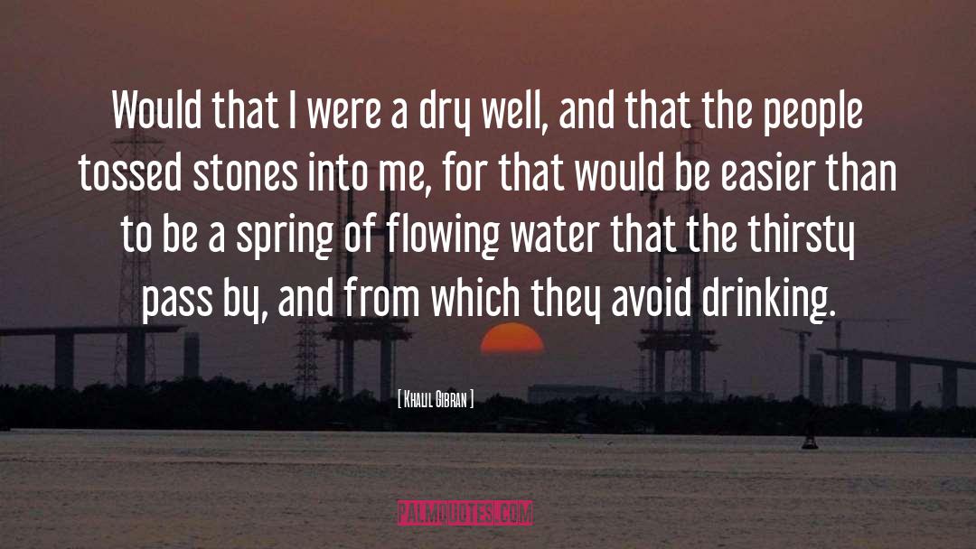 Drinking Water quotes by Khalil Gibran