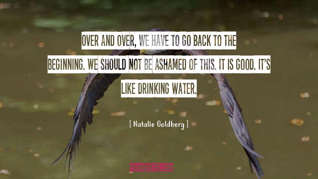 Drinking Water quotes by Natalie Goldberg