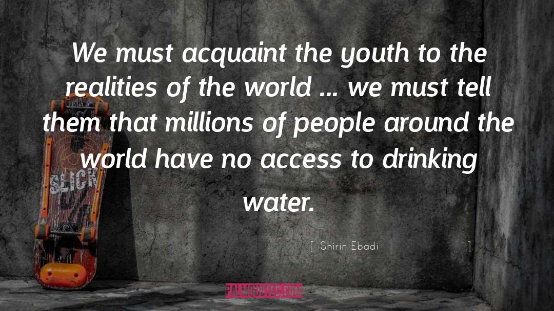 Drinking Water quotes by Shirin Ebadi