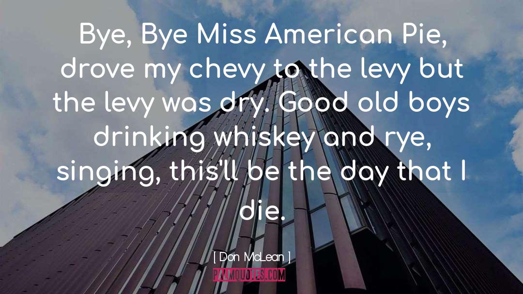 Drinking Whiskey quotes by Don McLean