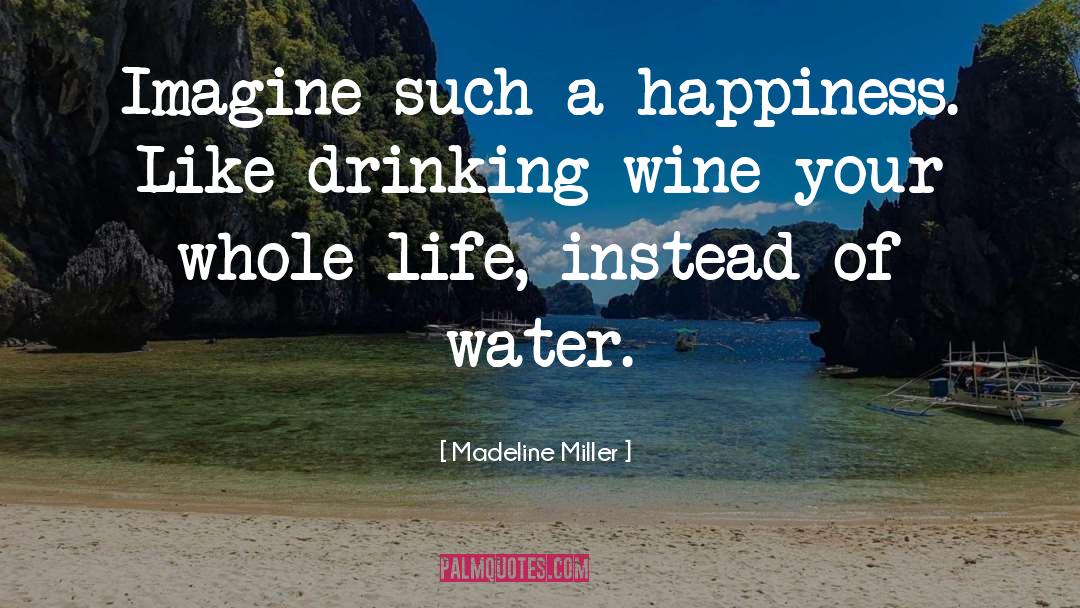 Drinking Wine quotes by Madeline Miller