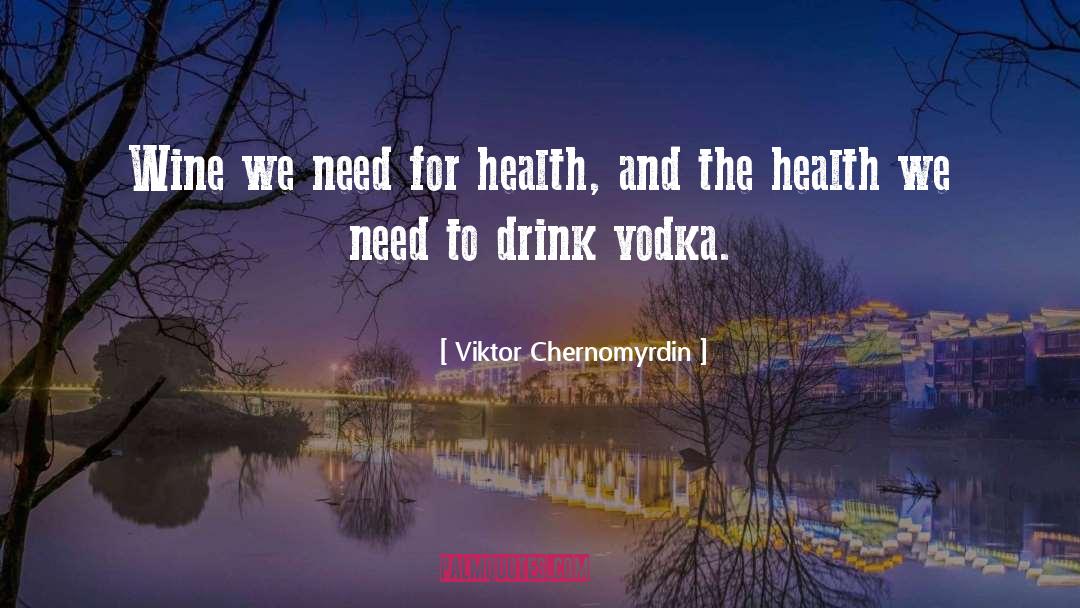 Drinking Wine quotes by Viktor Chernomyrdin