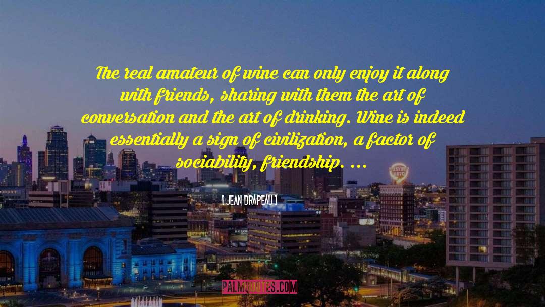 Drinking Wine quotes by Jean Drapeau