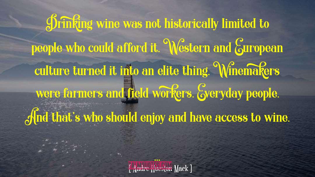 Drinking Wine quotes by Andre Hueston Mack