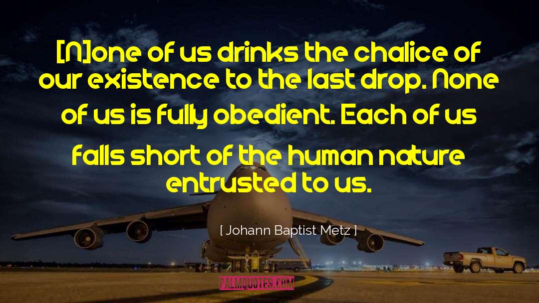 Drinks Kisses quotes by Johann Baptist Metz