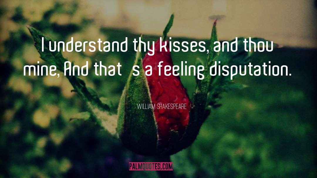 Drinks Kisses quotes by William Shakespeare