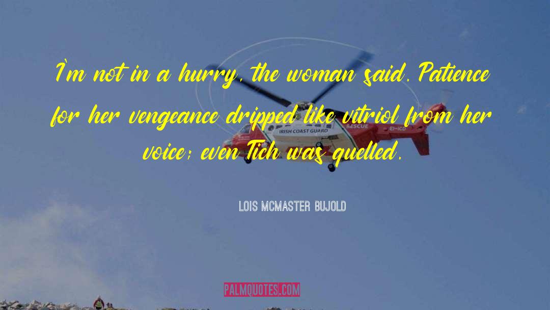 Dripped quotes by Lois McMaster Bujold