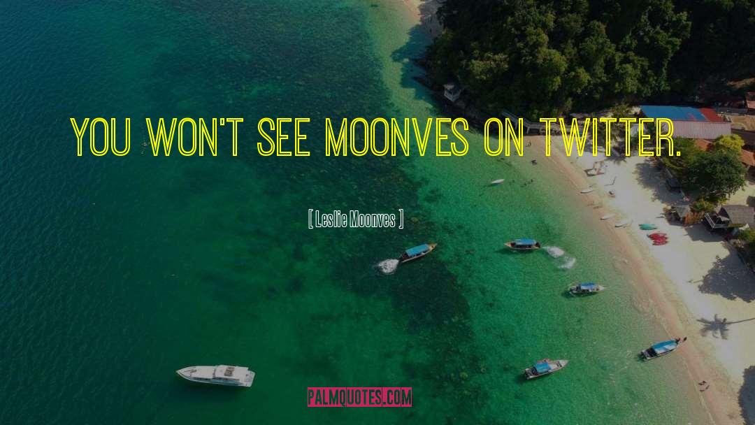 Drita Twitter quotes by Leslie Moonves
