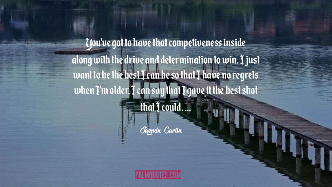 Drive And Determination quotes by Jazmin Carlin