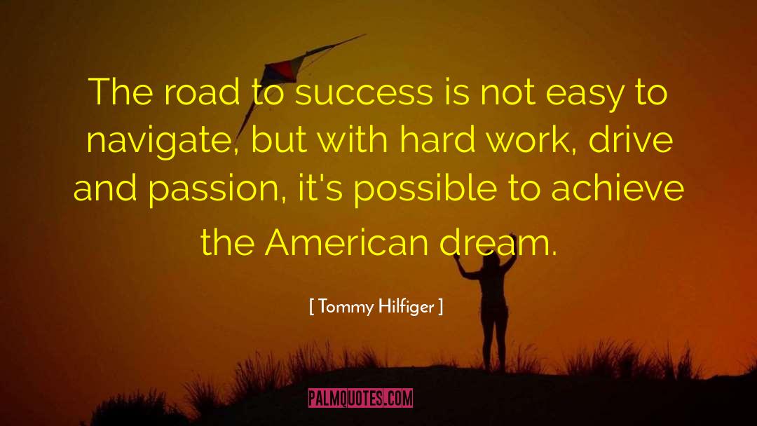 Drive And Passion quotes by Tommy Hilfiger