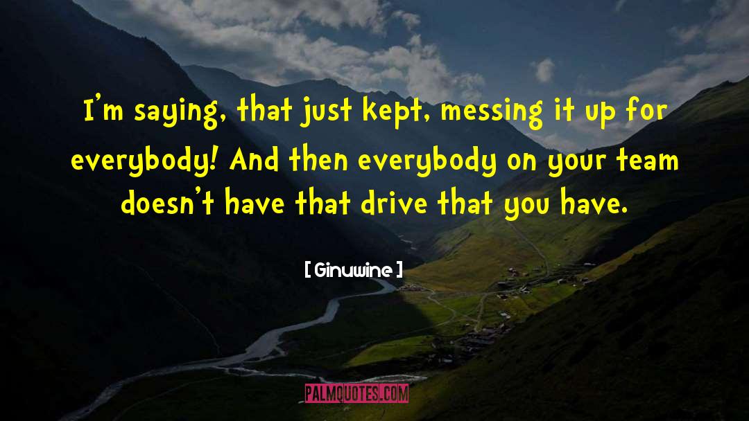 Drive And Success quotes by Ginuwine
