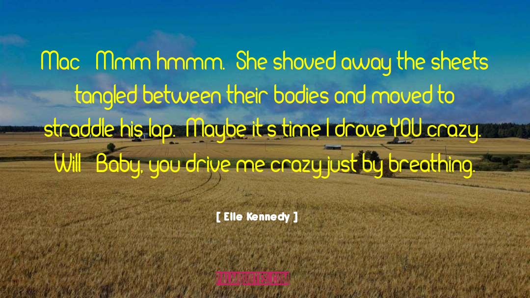 Drive Me Crazy quotes by Elle Kennedy