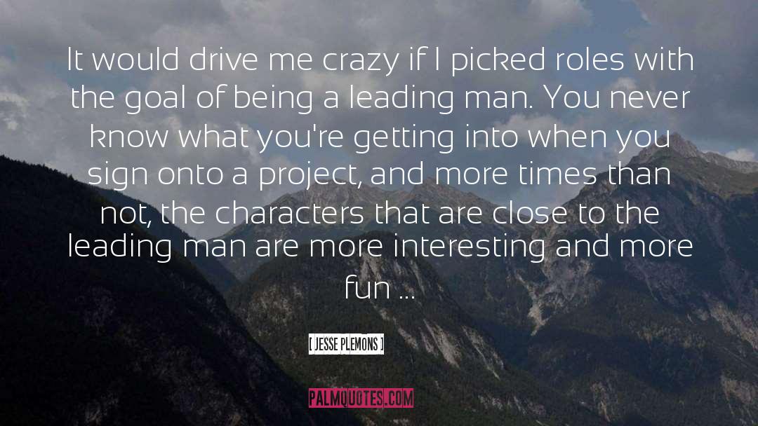 Drive Me Crazy quotes by Jesse Plemons