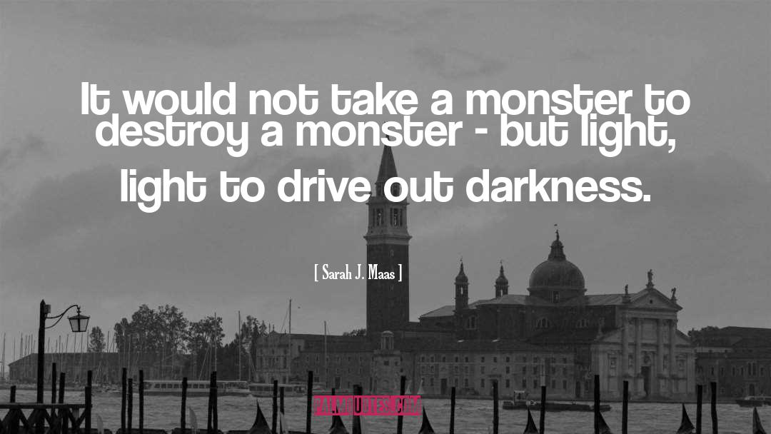 Drive Out quotes by Sarah J. Maas
