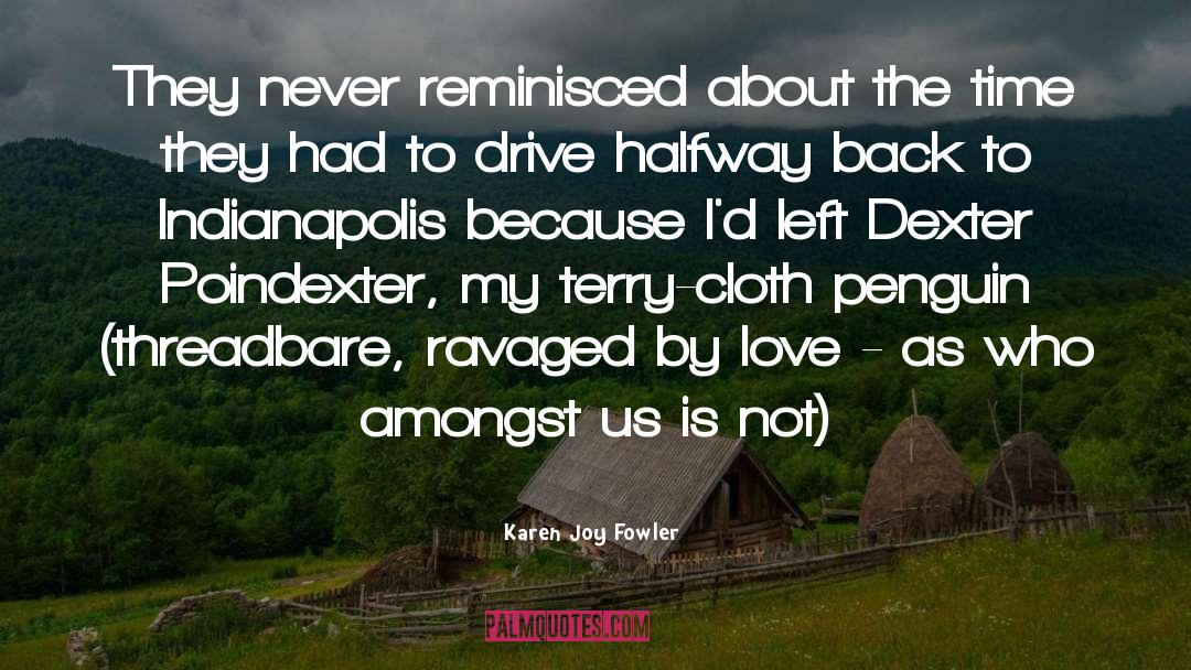 Drive quotes by Karen Joy Fowler