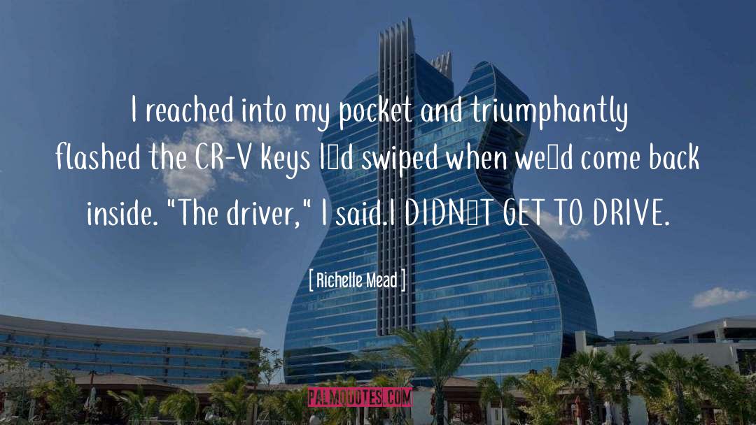 Drive quotes by Richelle Mead