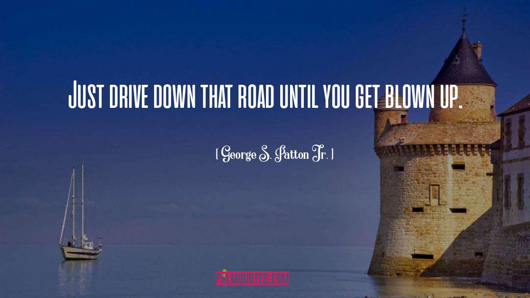 Drive quotes by George S. Patton Jr.