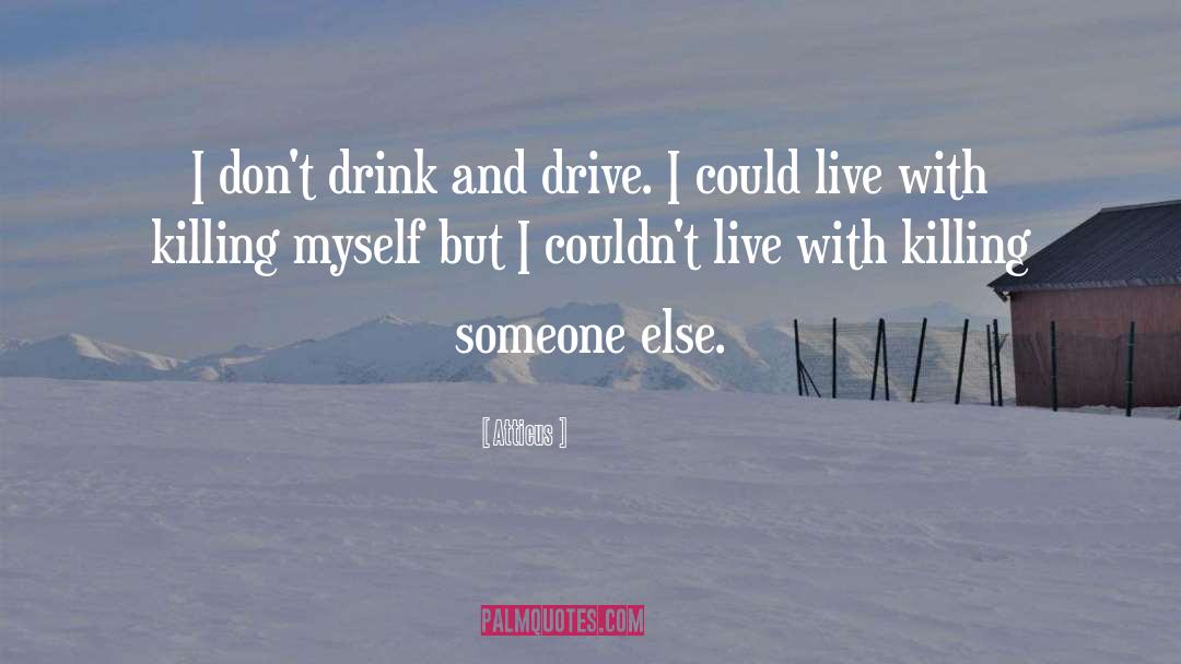 Drive quotes by Atticus