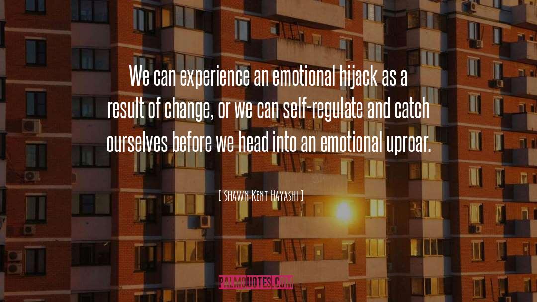 Drivers Of Change quotes by Shawn Kent Hayashi