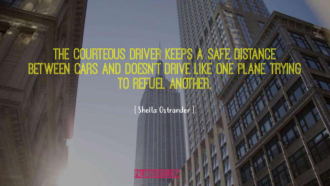 Drivers quotes by Sheila Ostrander