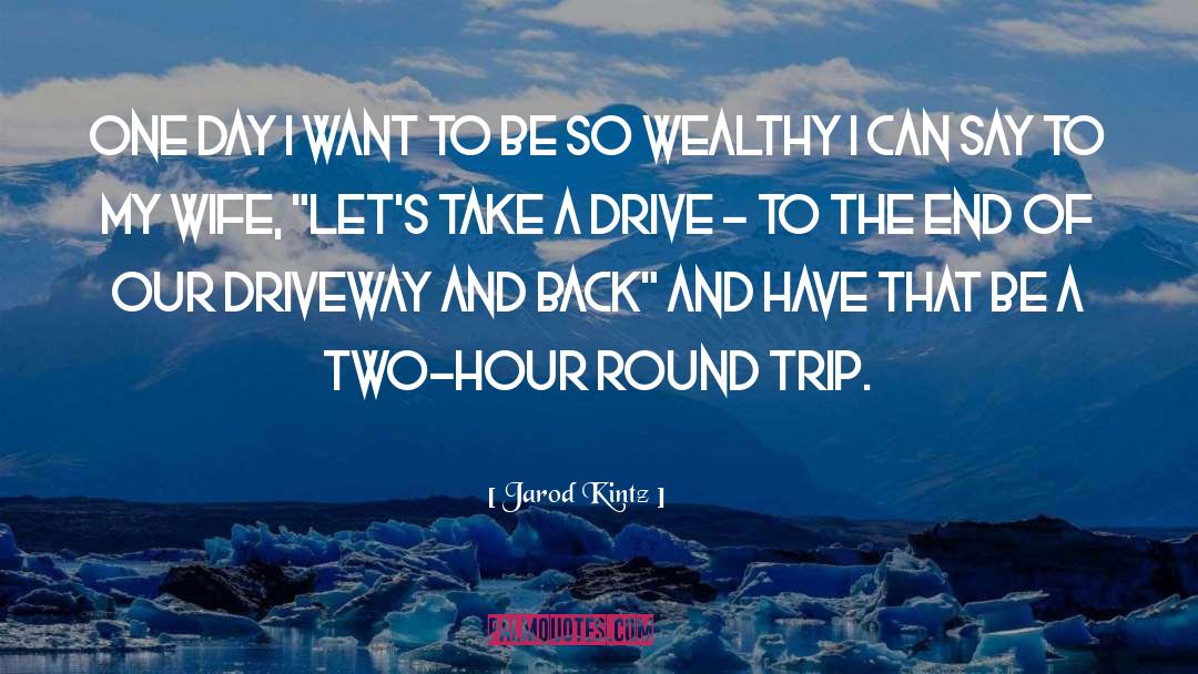 Driveway quotes by Jarod Kintz