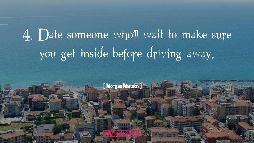 Driving Away quotes by Morgan Matson