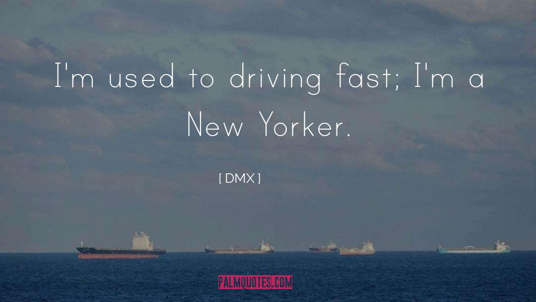 Driving Fast quotes by DMX