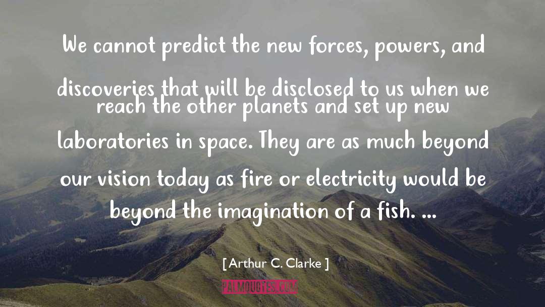 Driving Forces quotes by Arthur C. Clarke