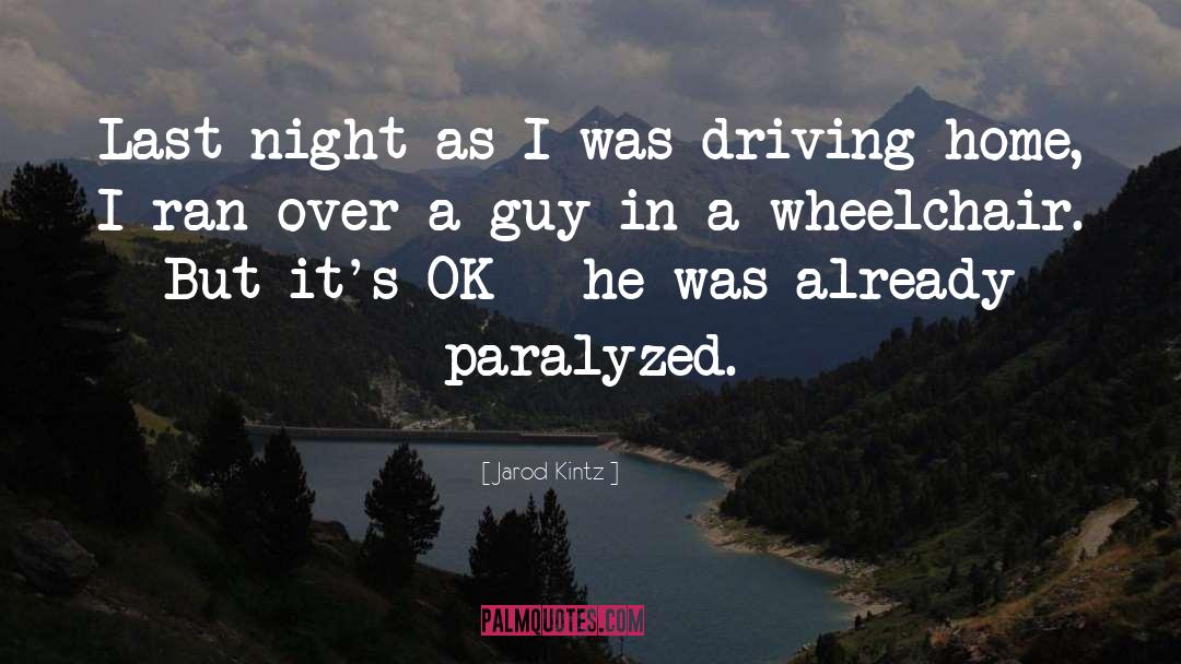 Driving Home quotes by Jarod Kintz